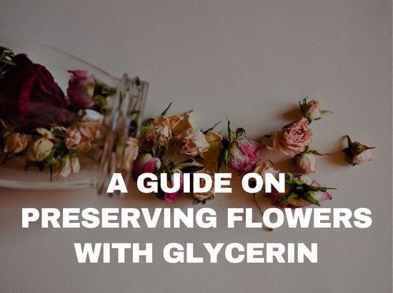20+ Flower Preservation Glycerin
