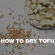 how to dry out tofu