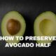 how to preserve avocados for long time