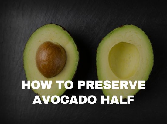 how to preserve avocados for long time