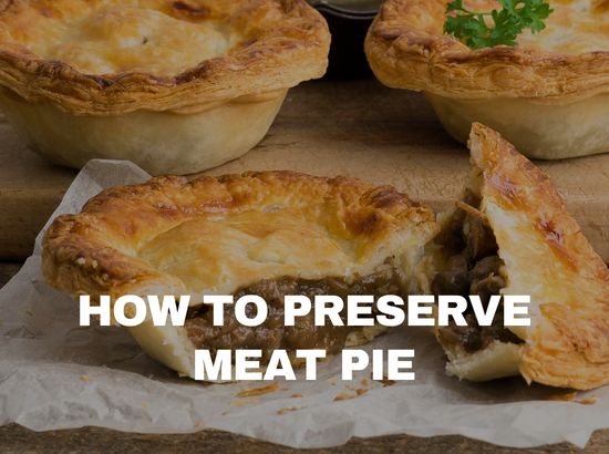 how to preserve nigerian meat pie