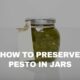 how to preserve pesto in a jar