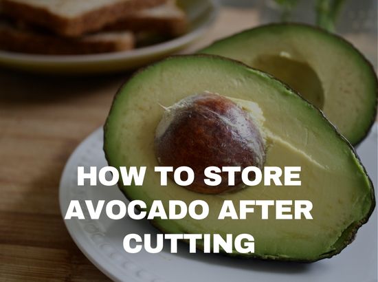 how to preserve avocado after cutting