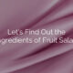 Let’s Find Out the Ingredients of Fruit Salad
