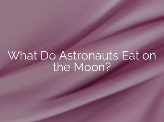 What Do Astronauts Eat on the Moon?